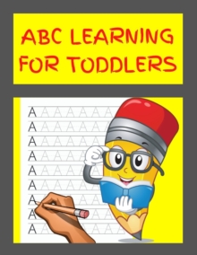 Image for ABC Learning for Toddlers : Practice line tracing, pen control to trace and teach my toddler learning letter.