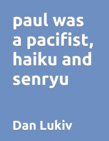 Image for paul was a pacifist, haiku and senryu