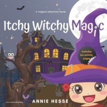 Image for Itchy Witchy Magic : A magical adventure rhyme