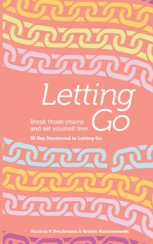 Image for Letting Go - Break Those Chains and Set Yourself Free