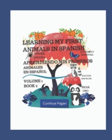 Image for Learning my First Animals in Spanish (English-Spanish Edition) : Aprendiendo Mis Primer Animales en Espanol (Ingles - Espanol edicion)