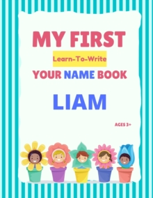 Image for My First Learn-To-Write Your Name Book : Liam