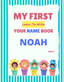 Image for My First Learn-To-Write Your Name Book : Noah