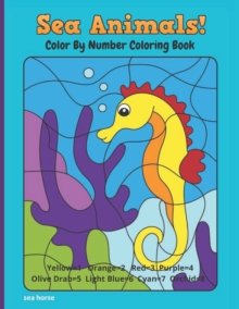 Image for Sea Animals! Color By Number Coloring Book