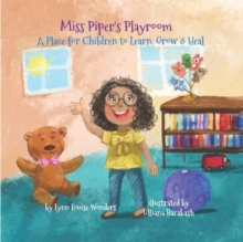Image for Miss Piper's Playroom : A Place for Children to Play, Heal, Grow and Learn