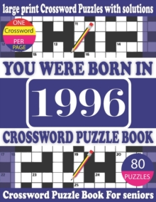 Image for You Were Born in 1996 : Crossword Puzzle Book: Crossword Games for Puzzle Fans & Exciting Crossword Puzzle Book for Adults With Solution