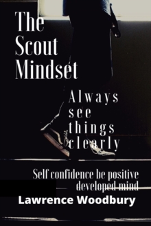 Image for The Scout Mindset always see things clearly