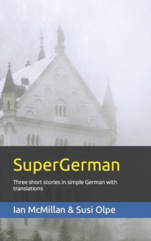 Image for SuperGerman : Three short stories in simple German with translations