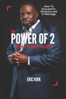 Image for The Power of 2 Work + Desire = success