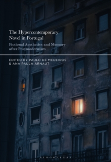 Image for The hypercontemporary novel in Portugal  : fictional aesthetics and memory after postmodernism