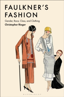 Image for Faulkner's Fashion: Gender, Race, Class, and Clothing
