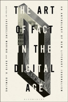 The Art of Fact in the Digital Age: An Anthology of New Literary Journalism
