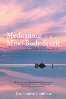 Image for Meditations for the Mind-Body-Spirit : Audio Book Link included-