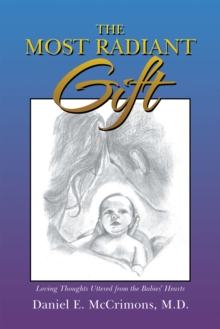 Image for Most Radiant Gift: Loving Thoughts Uttered from the Babies' Hearts