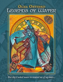 Image for Legends of Water: One day I asked water to remind me of my roots...