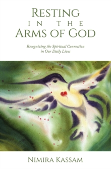 Image for Resting in the Arms of God: Recognizing the Spiritual Connection in Our Daily Lives