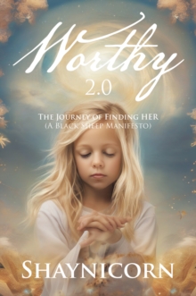 Image for Worthy 2.0: The Journey of Finding HER (A Black Sheep Manifesto)