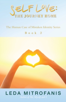 Image for Self Love: The Journey Home : The Human Case of Mistaken Identity Series Book 2: The Human Case of Mistaken Identity Series Book 2