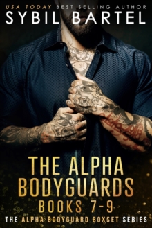 Image for The Alpha Bodyguards Books 7-9