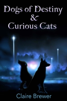 Image for Dogs of Destiny & Curious Cats