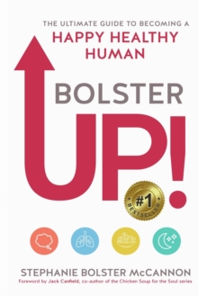 Image for BolsterUp! : The Ultimate Guide to Becoming a Happy Healthy Human