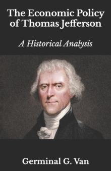 Image for The Economic Policy of Thomas Jefferson