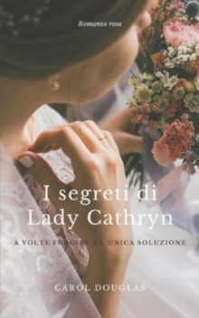 Image for I segreti di Lady Cathryn