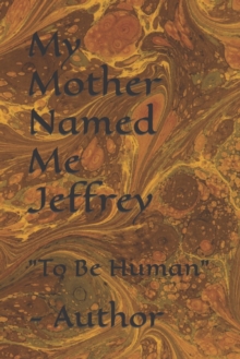 Image for My Mother Named Me Jeffrey