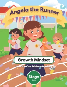 Image for Angela the Runner : Growth Mindset for Kids - How You Can Achieve Anything