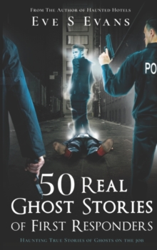 Image for 50 Real Ghost Stories of First Responders