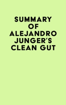 Image for Summary of Alejandro Junger's Clean Gut
