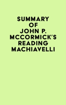 Image for Summary of John P. McCormick's Reading Machiavelli