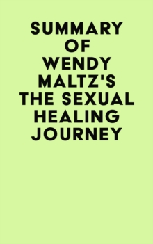 Image for Summary of Wendy Maltz's The Sexual Healing Journey
