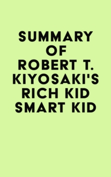 Image for Summary of Robert T. Kiyosaki's Rich Kid Smart Kid