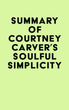 Image for Summary of Courtney Carver's Soulful Simplicity