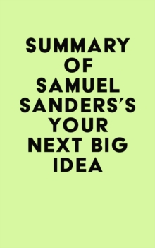 Image for Summary of Samuel Sanders's Your Next Big Idea