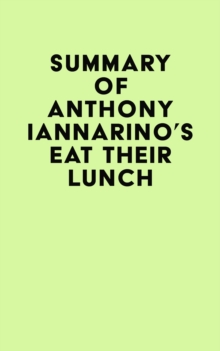 Image for Summary of Anthony Iannarino's Eat Their Lunch