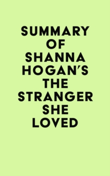 Image for Summary of Shanna Hogan's The Stranger She Loved
