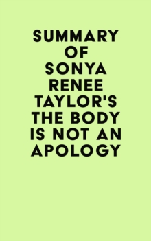 Image for Summary of Sonya Renee Taylor's The Body Is Not an Apology