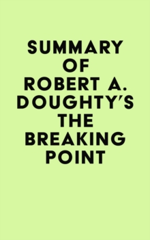 Image for Summary of Robert A. Doughty's The Breaking Point