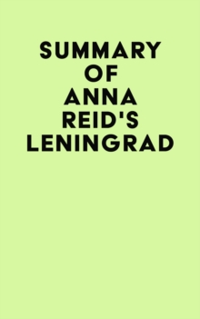 Image for Summary of Anna Reid's Leningrad