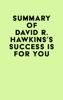 Image for Summary of David R. Hawkins's Success Is for You