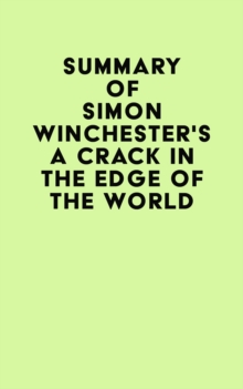 Image for Summary of Simon Winchester's A Crack in the Edge of the World
