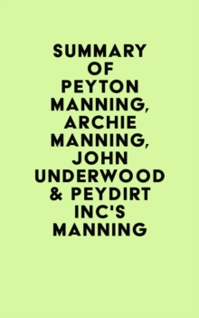 Image for Summary of Peyton Manning, Archie Manning, John Underwood & Peydirt Inc's Manning