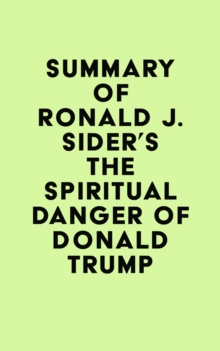 Image for Summary of Ronald J. Sider's The Spiritual Danger of Donald Trump