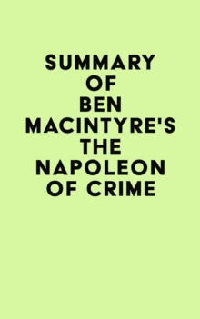 Image for Summay of Ben Macintyre's The Napoleon of Crime