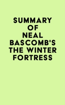 Image for Summary of Neal Bascomb's The Winter Fortress