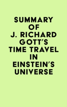 Image for Summary of J. Richard Gott's Time Travel in Einstein's Universe