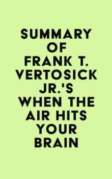 Image for Summary of Frank T. Vertosick Jr., MD's When the Air Hits Your Brain