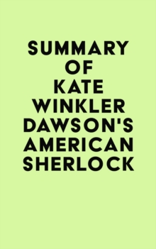 Image for Summary of Kate Winkler Dawson's American Sherlock